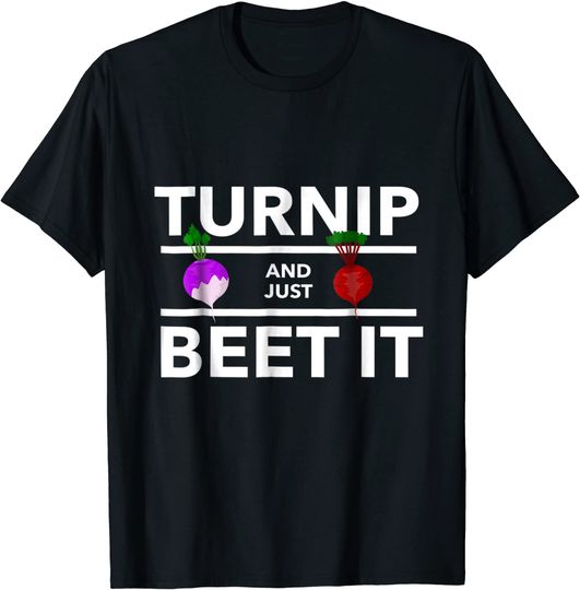 Turnip And Just Beet It T-shirt For Food Lovers