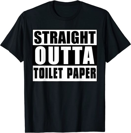 Straight Outta Toilet Paper Quarantine T-Shirt