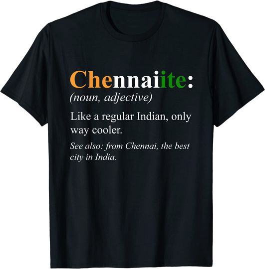 Indian Chennai Gift - Chennaiite Definition T-Shirt