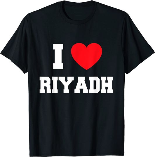 I love Riyadh T-Shirt