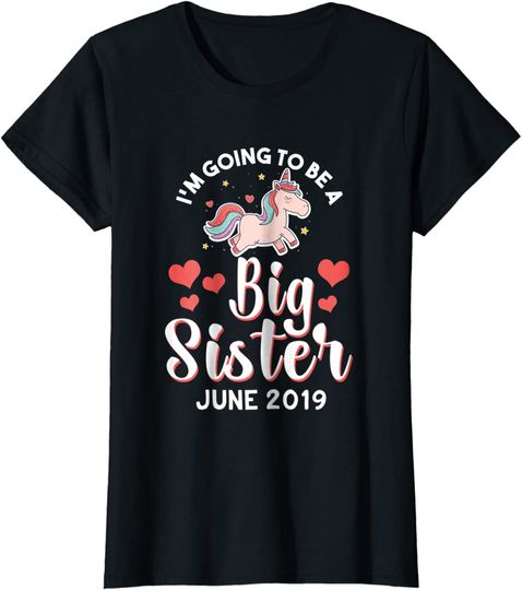 I'm Going to be Big Sister June Girl Unicorn Shirt