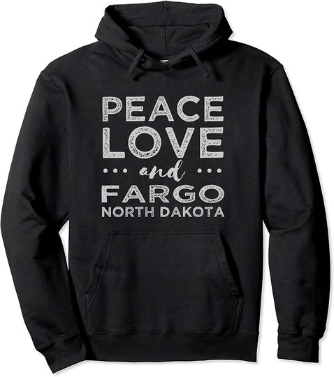 Peace Love Fargo North Dakota Pullover Hoodie