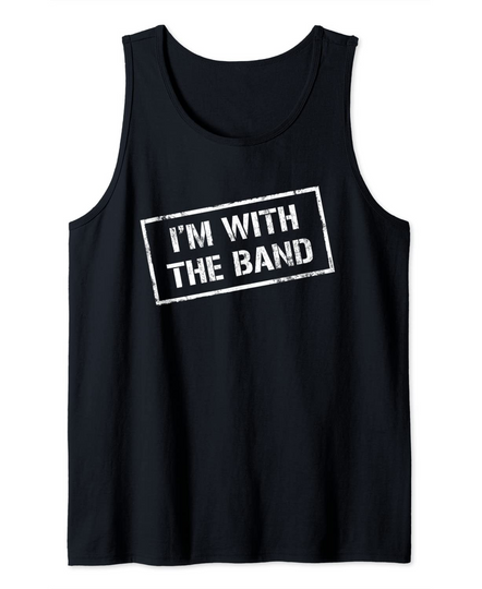 I'M WITH THE BAND Tank Top