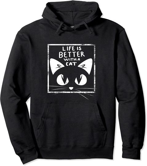 Life Is Better With A Cat Pullover Hoodie