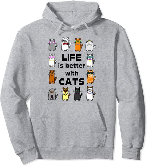 Life is Better with Cats Pullover Hoodie