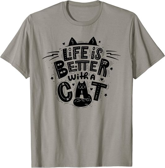 Life Is Better With A Cat Cute Cat T-Shirt