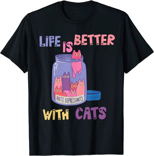 Life is Better with Cats T-Shirt