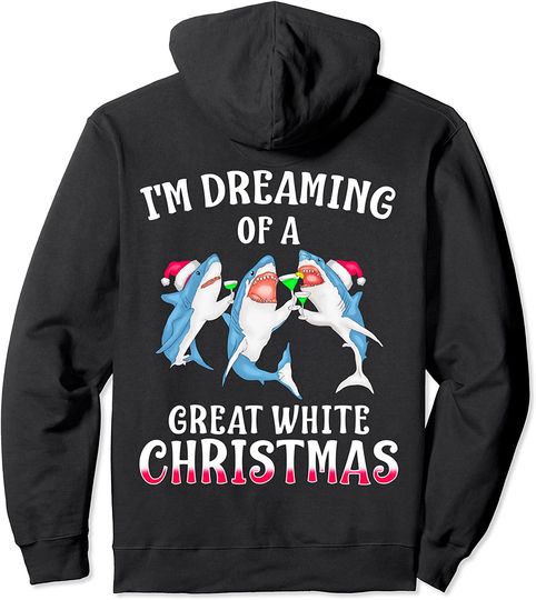 I'm Dreaming Of A Great White Christmas Pullover Hoodie