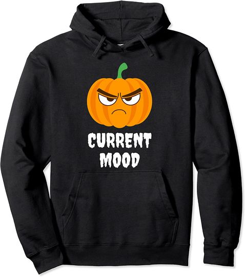Current Mood Grumpy Pumpkin Halloween Funny Trick Or Treat Pullover Hoodie