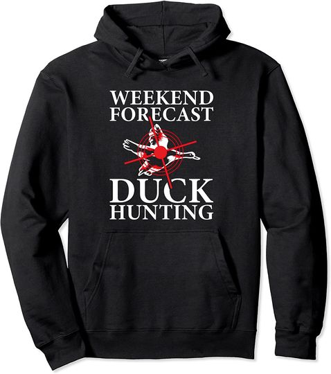 Weekend Forecast Duck Hunting Pullover Hoodie