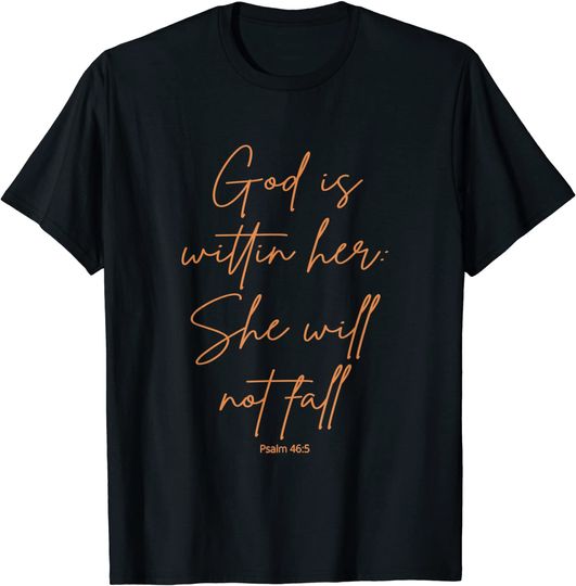 God Is Within Her She Will Not Fall Faith Christian T-Shirt