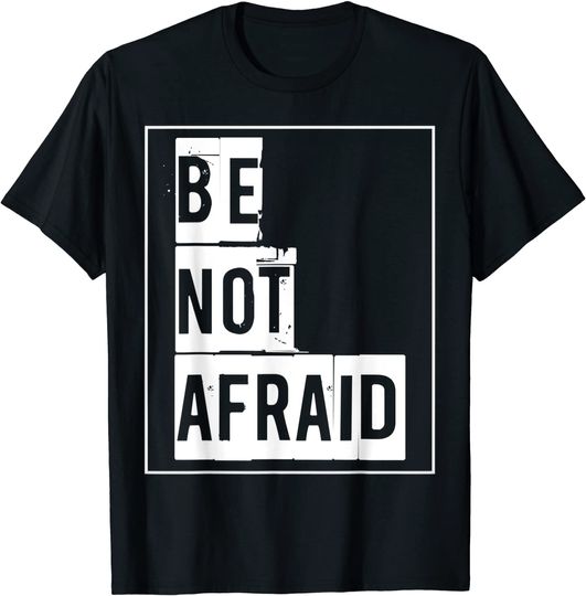 BE NOT AFRAID inspirational Christian Bible Halloween T-Shirt