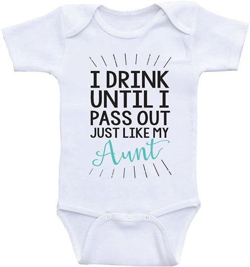 I Drink Until I Pass Out Just Like My Aunt Onesie