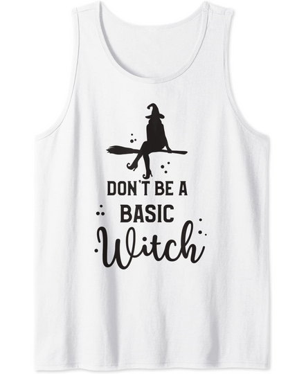 Don't Be a Basic Witch Halloween Tank Top