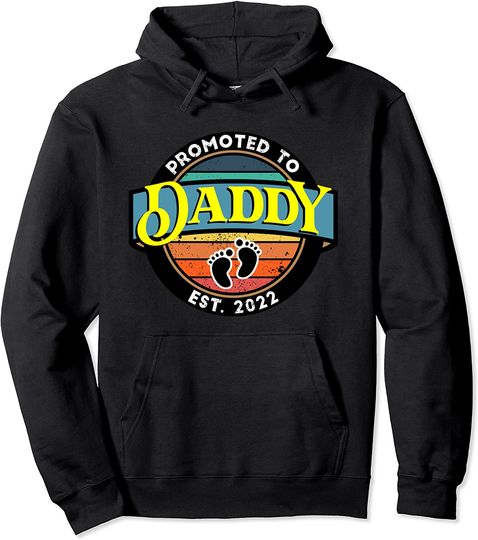 Est. 2022 promoted to Daddy Pullover Hoodie