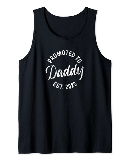 Promoted To Daddy 2022 Pregnancy Best Daddy Tank Top