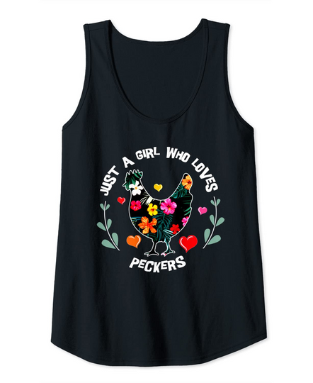 Novelty Quote Just A Girl Who Loves Peckers Chicken Gift Tank Top