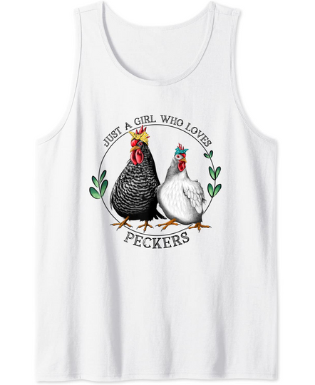 Just A Girl Who Loves Peckers Funny Chicken Gift Tank Top