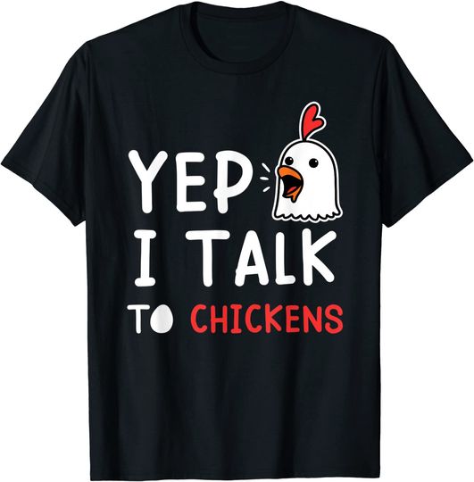 Yep I Talk To Chickens Tee Country Farm Women Girl T-Shirt