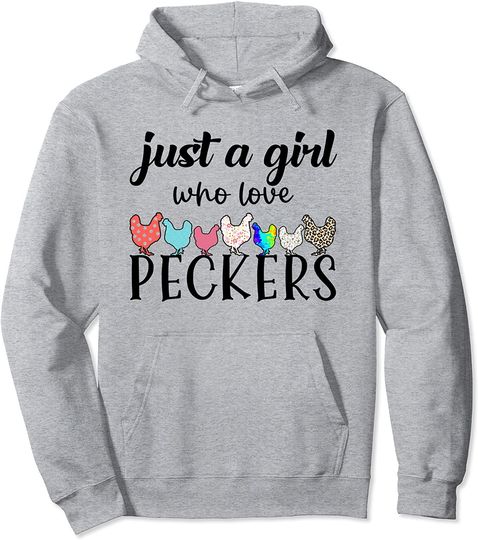 Just A Girl Who Loves Peckers Funny Peckers Lover Pullover Hoodie