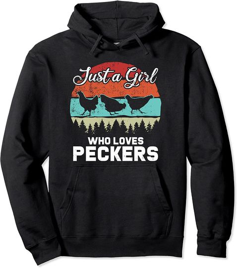 Just a Girl who Loves Peckers Gift Chicken Whisperer Pullover Hoodie