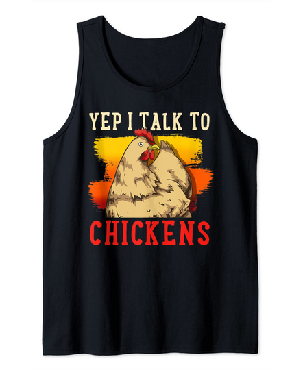 Yep I Talk to Chickens Funny Gift for Chicken Lovers Farmer Tank Top