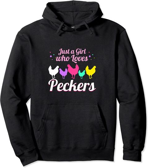 Just a girl who loves peckers for chicken fans Pullover Hoodie