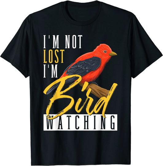 I'm Not Lost I'm Bird Watching Birding Ornithologist T-Shirt