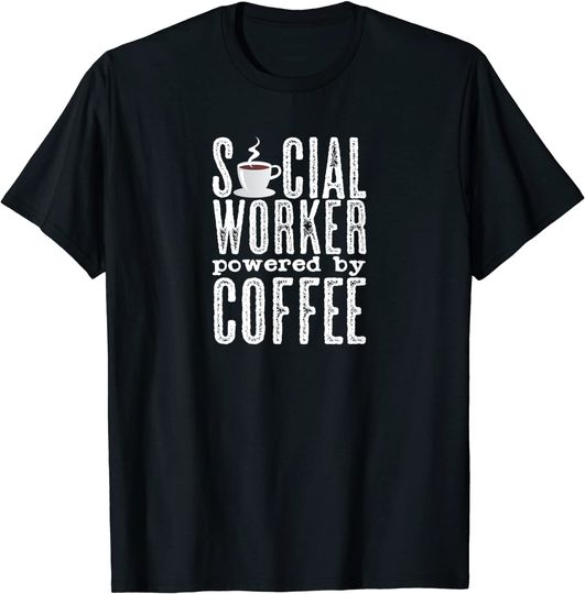 Social Worker Powered By Coffee Tshirt