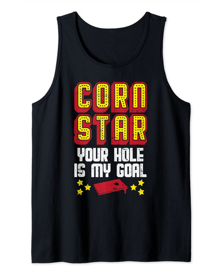 Corn Star Your Hole Is My Goal Cornhole Tank Top