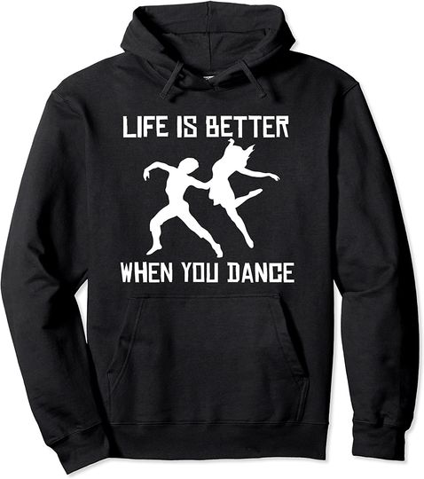 LLife is Better When You Dance Quote Hoodie