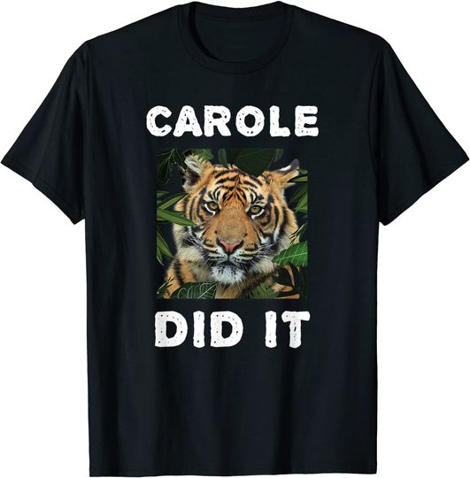 Carole Did It Shirt Carole Did It Tiger T-Shirt