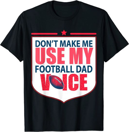 Football DAD Voice T-Shirt