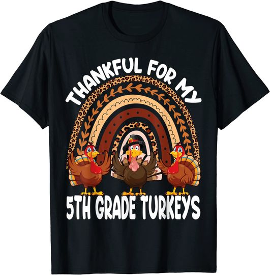 Thankful For My 5th Grade Turkeys Cute Thanksgiving Teacher T-Shirt