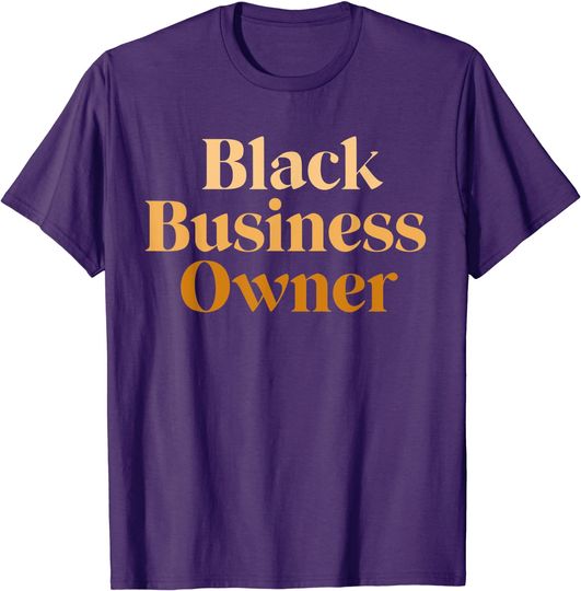 Black Business Owner Shirts For Women Entrepreneur CEO T-Shirt