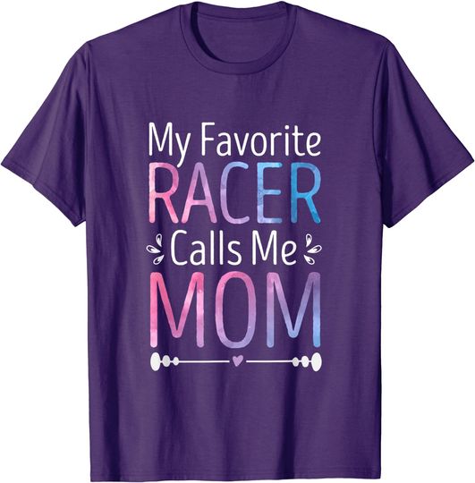 My Favorite Racer Calls Me Mom Funny Racing Mother's Day T-Shirt