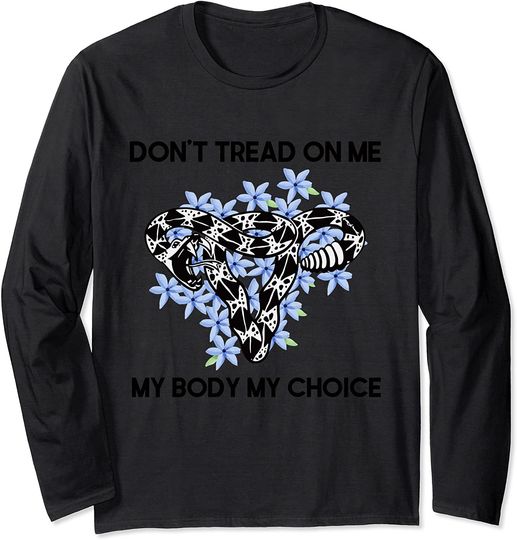 Don’t Tread On Me Uterus - My Body My Choice - Pro Choice Long Sleeve T-Shirt