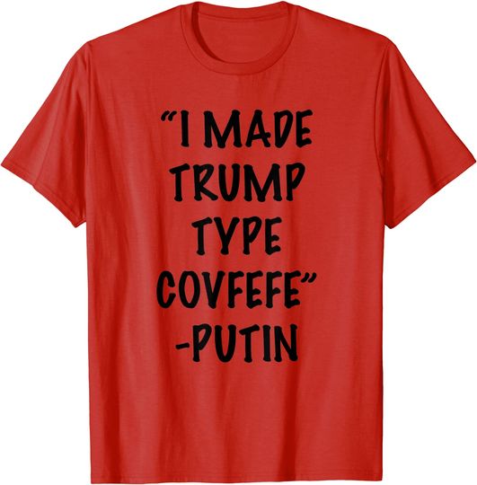 Russia Covfefe T-Shirt - Putin Trump Quote Shirt