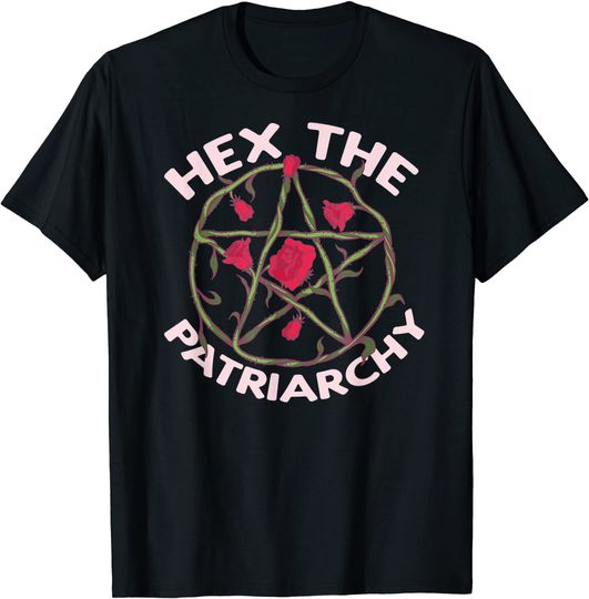 HEX THE PATRIARCHY Pentagram Occult Symbol Roses Thorns Meme T-Shirt