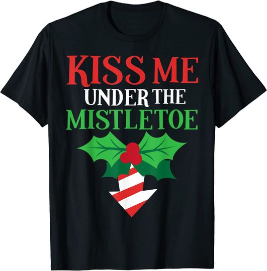 Naughty Kiss Me Mistletoe Christmas T-Shirt