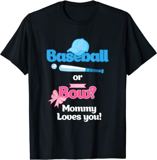 Baseball Or Bows Gender Reveal Party Mommy Loves You T-Shirt