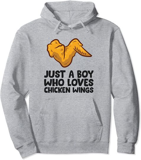 Cute Chicken Wing Just a Boy Who Loves Chicken Wings Pullover Hoodie