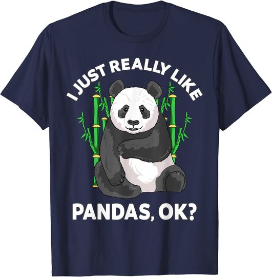 I Just Really Like Pandas Ok Cute Panda Kids Men Women T-Shirt