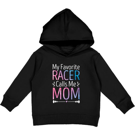 My Favorite Racer Calls Me Mom Funny Racing Mother's Day Kids Pullover Hoodie