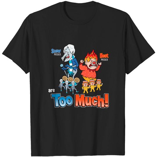 Miser Brothers Too Much! T-Shirt