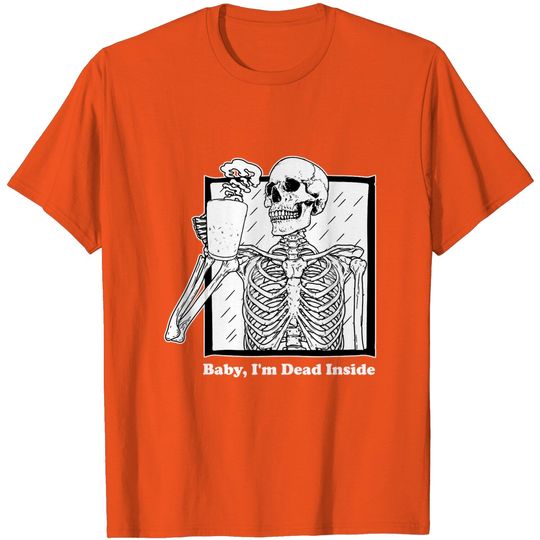 Baby I'm Dead Inside Skeleton Coffee Emo Goth Sad Aesthetic T-Shirt