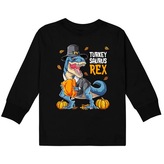 Dinosaur Thanksgiving Boys Turkey Saurus T Rex Pilgrim Kids Kids Long Sleeve T-Shirt