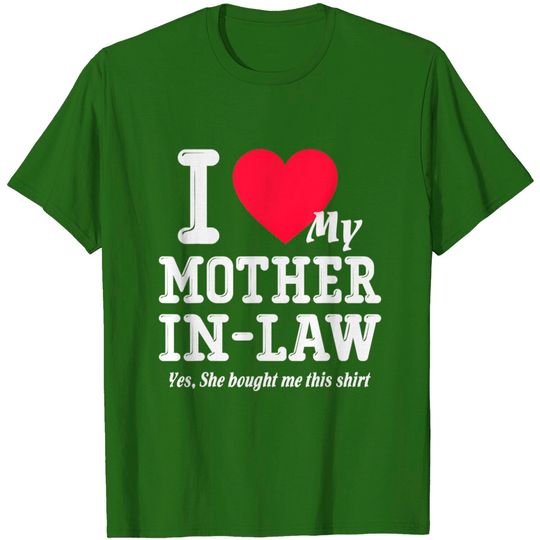 I Love My Mother-In-Law Funny Daughter In Law And Son In Law T-Shirt