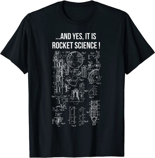...And Yes It Is Rocket Science! Fun Clothing For Engineers T-Shirt