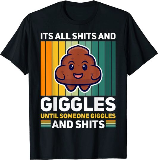 Shits And Giggles T-shirt Potty Humor Poo Fun Poop Gift Shits And Giggles